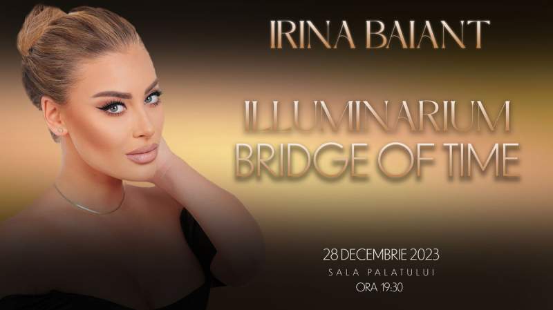 Bilete Irina Baiant - Illuminarium: Bridge Of Time - 28 dec, ora 19:30 - Sala Palatului
